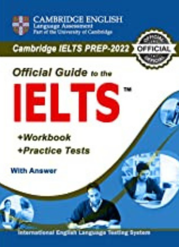 IELTS Official Guide: A Complete Guide for Cambridge English Language Testing System Exam Preparation 2022 - Study Guide 