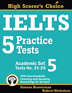 IELTS 5 Practice Tests, Academic Set 5: Tests No. 21-25 (High Scorer's Choice)
