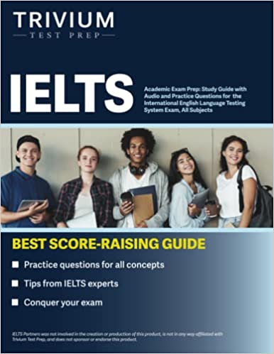IELTS Academic Exam Prep: Study Guide with Audio and Practice Questions for the International English
