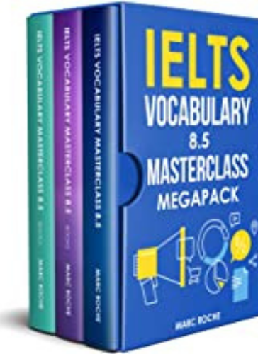 IELTS Vocabulary 8.5 Masterclass Series MegaPack: Advanced Vocabulary Masterclass Books 1, 2, & 3 Box Set: Full Self-Study Course for IELTS 8.5 Vocabulary